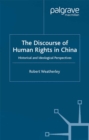 Image for The discourse of human rights in China: historical and ideological perspectives