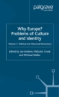 Image for Why Europe?: problems of culture and identity. (Political and historical dimensions)