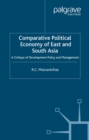 Image for Comparative political economy of East and South Asia: a critique of development policy and management.