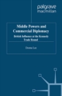 Image for Middle powers and commercial diplomacy: British influence at the Kennedy Trade Round