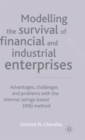 Image for Modelling the survival of financial and industrial enterprises  : advantages, challenges and problems with the internal ratings-based (IRB) method