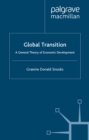 Image for Global transition: a general theory of economic development