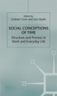 Image for Social conceptions of time  : structure and process in work and everyday life