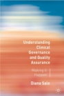 Image for Understanding clinical governance &amp; quality assurance  : making it happen