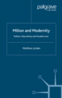 Image for Milton and modernity: politics, masculinity and Paradise Lost