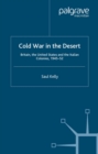 Image for Cold War in the desert: Britain, the United States and the Italian colonies, 1945-1952