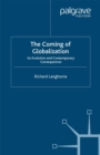 Image for The coming of globalization: its evolution and contemporary consequences