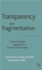 Image for Transparency and fragmentation  : financial market regulation in a dynamic environment