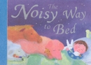 Image for The Noisy Way to Bed
