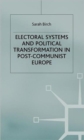 Image for Electoral systems and political transformation in post-communist Europe