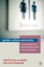 Image for Gender, culture and society  : contemporary femininities and masculinities