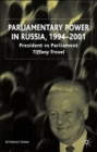 Image for Parliamentary Power in Russia, 1994-2001
