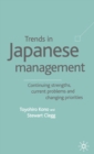 Image for Trends in Japanese management: continuing strengths, current problems and changing priorities