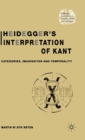 Image for Heidegger&#39;s interpretation of Kant  : categories, imagination and temporality