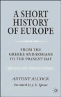 Image for A short history of Europe  : from the Greeks and Romans to the present day