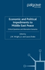 Image for Economic and political impediments to Middle East peace: critical questions and alternative scenarios