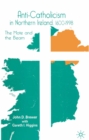 Image for Anti-Catholicism in Northern Ireland, 1600-1998: the mote and the beam