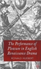 Image for The Performance of Pleasure in English Renaissance Drama