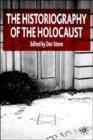 Image for The historiography of the Holocaust
