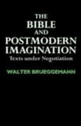 Image for The Bible and Postmodern Imagination : Texts under Negotiation
