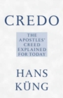 Image for Credo : The Apostles&#39; Creed Explained for Today