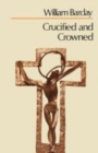 Image for Crucified and Crowned