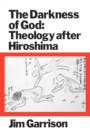 Image for The Darkness of God : Theology after Hiroshima