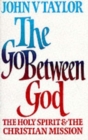 Image for Go-between God : Holy Spirit and the Christian Mission