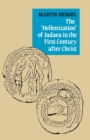 Image for The &#39;Hellenization&#39; of Judaea in the First Century after Christ