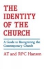 Image for The Identity of the Church : A Guide to Recognizing the Contemporary Church