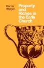 Image for Property and Riches in the Early Church