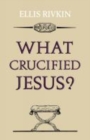 Image for What Crucified Jesus?