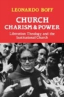 Image for Church, Charism and Power : Liberation Theology and the Institutional Church