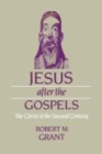 Image for Jesus after the Gospels : The Christ of the Second Century