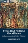 Image for From Bad Faith to Good News