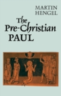 Image for The pre-Christian Paul