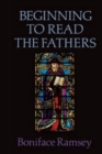 Image for Beginning to Read the Fathers