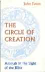 Image for Circle of Creation : Animals in the Light of the Bible