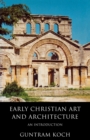 Image for Early Christian Art and Architecture : An Introduction