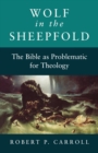 Image for Wolf in the Sheepfold : Bible as Problematic for Theology