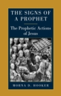 Image for The Signs of a Prophet : The Prophetic Actions of Jesus