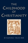 Image for The Childhood of Christianity
