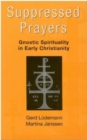 Image for Suppressed prayers  : Gnostic spirituality in early Christianity