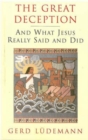 Image for The great deception  : and what Jesus really said and did