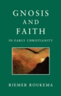 Image for Gnosis and Faith in Early Christianity