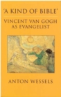 Image for Kind of Bible : Vincent Van Gogh as Evangelist