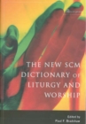 Image for New SCM Dictionary of Liturgy and Worship