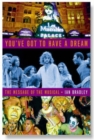 Image for You&#39;ve Got to Have a Dream : The Message of the Musical