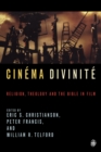 Image for Cinâema divinitâe  : readings in film and theology
