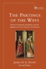 Image for The parting of the ways  : between Christianity and Judaism and their significance for the character of Christianity